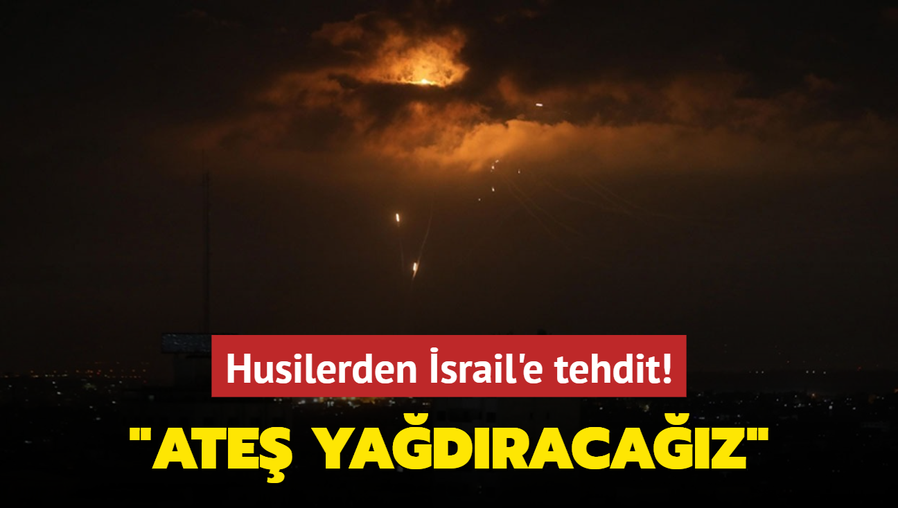 Husilerden srail'e tehdit... "Ate yadracaz"