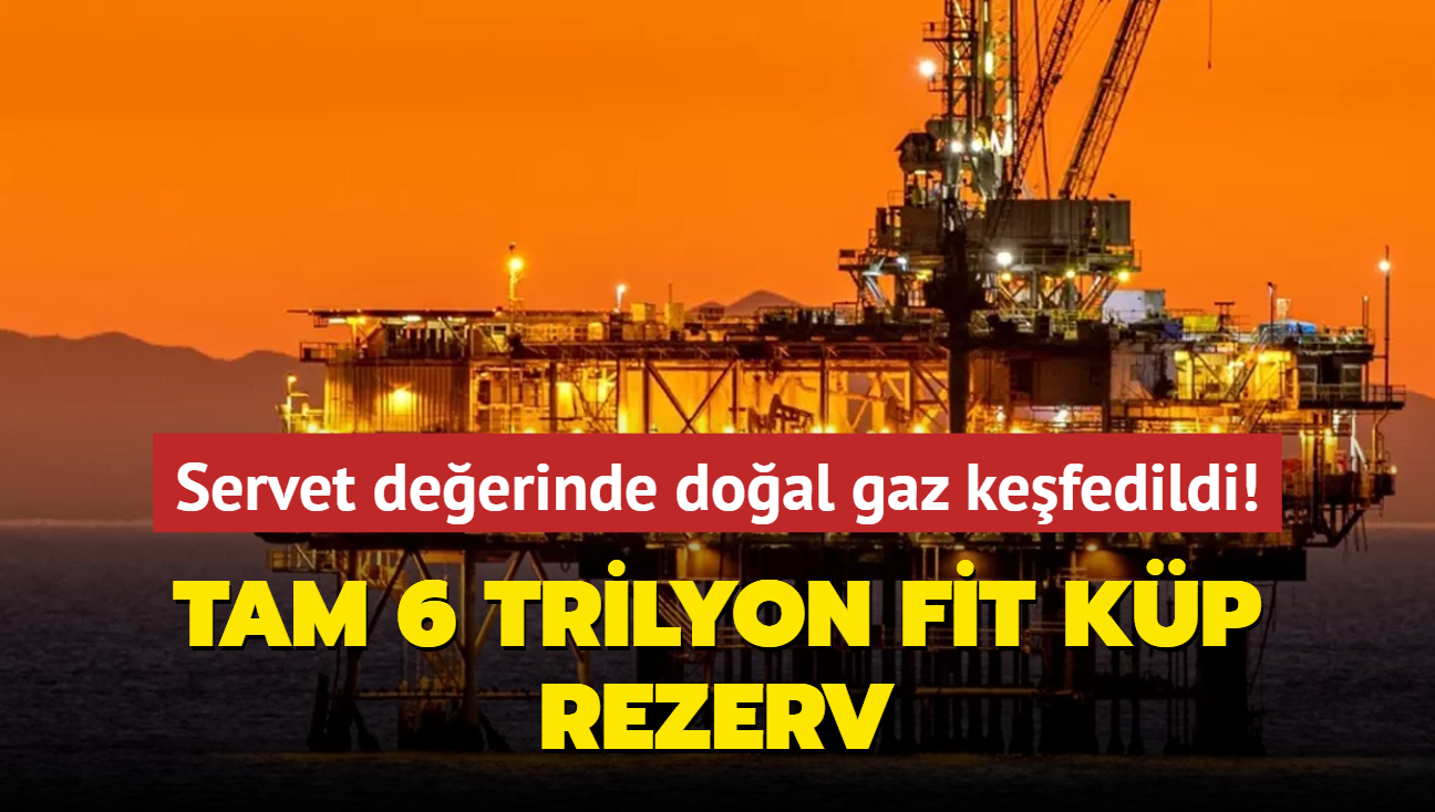 Servet deerinde doal gaz kefedildi! Tam 6 trilyon fit kp rezerv...