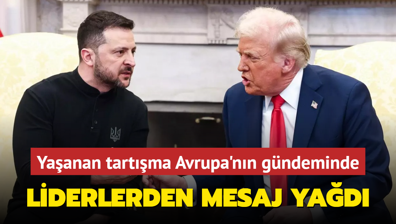 Trump-Zelenski tartmas sonras Avrupal liderlerden mesaj yad