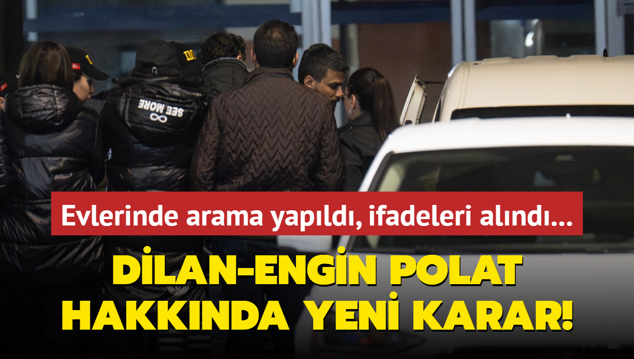 Evlerinde arama yapld, ifadeleri alnd... Dilan Polat ve Engin Polat hakknda yeni karar! 