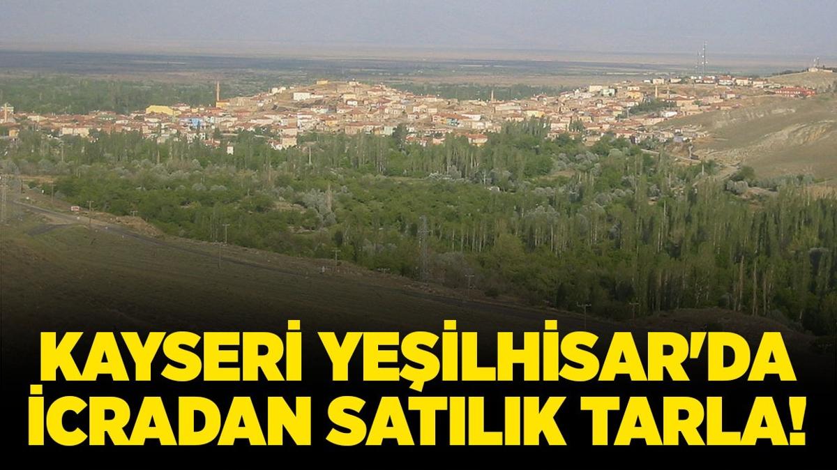Kayseri Yeilhisar'da 53.254 metrekare icradan satlk tarla!