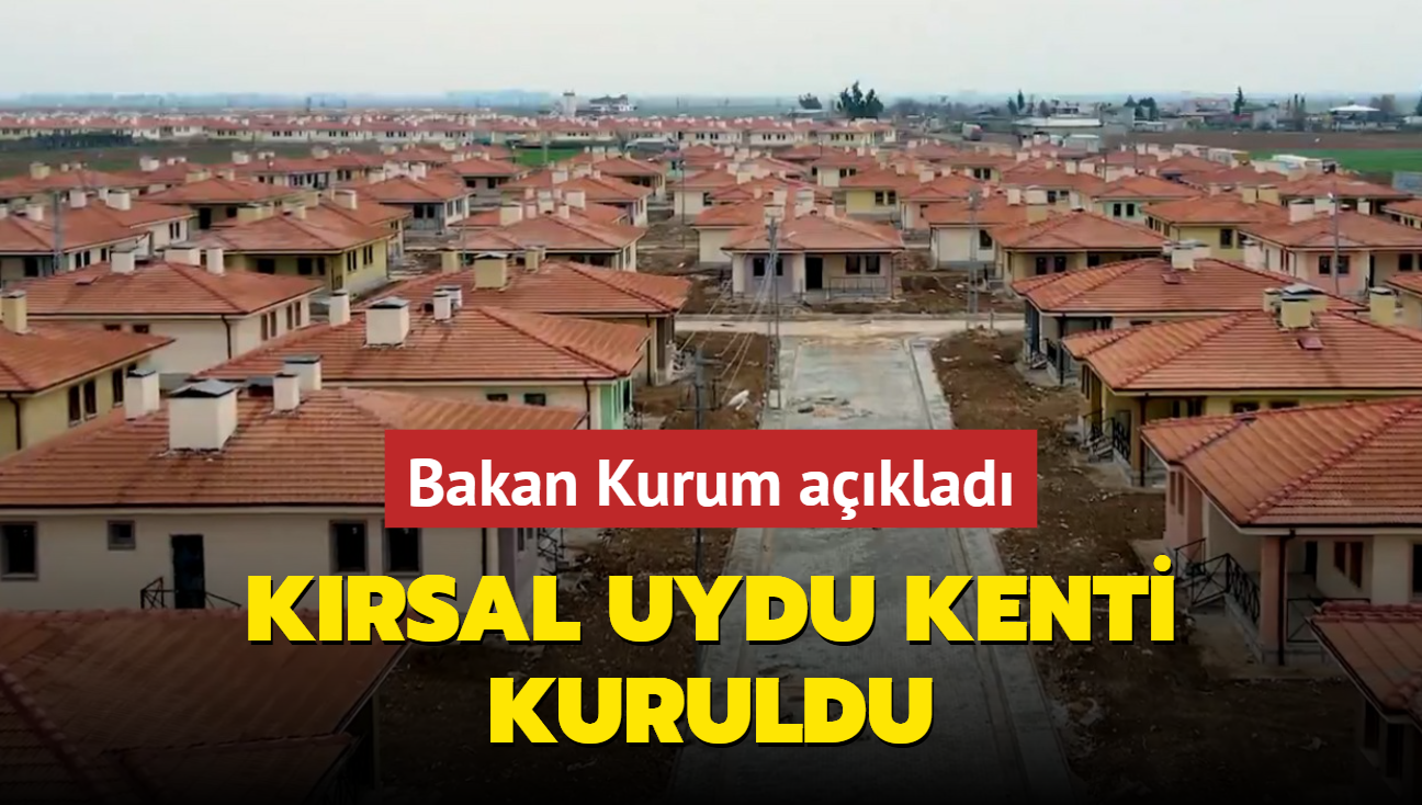 Bakan Kurum aklad... Krsal uydu kenti kuruldu