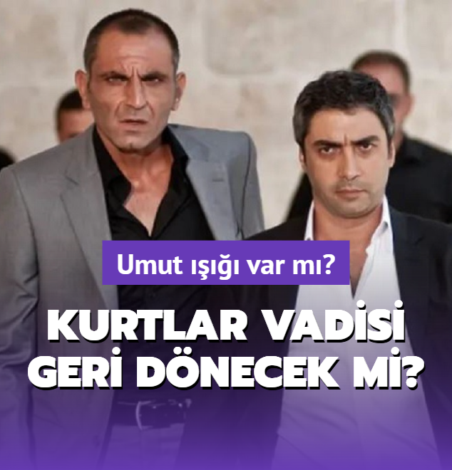 Kurtlar Vadisi geri dnecek mi" Umut  var m"