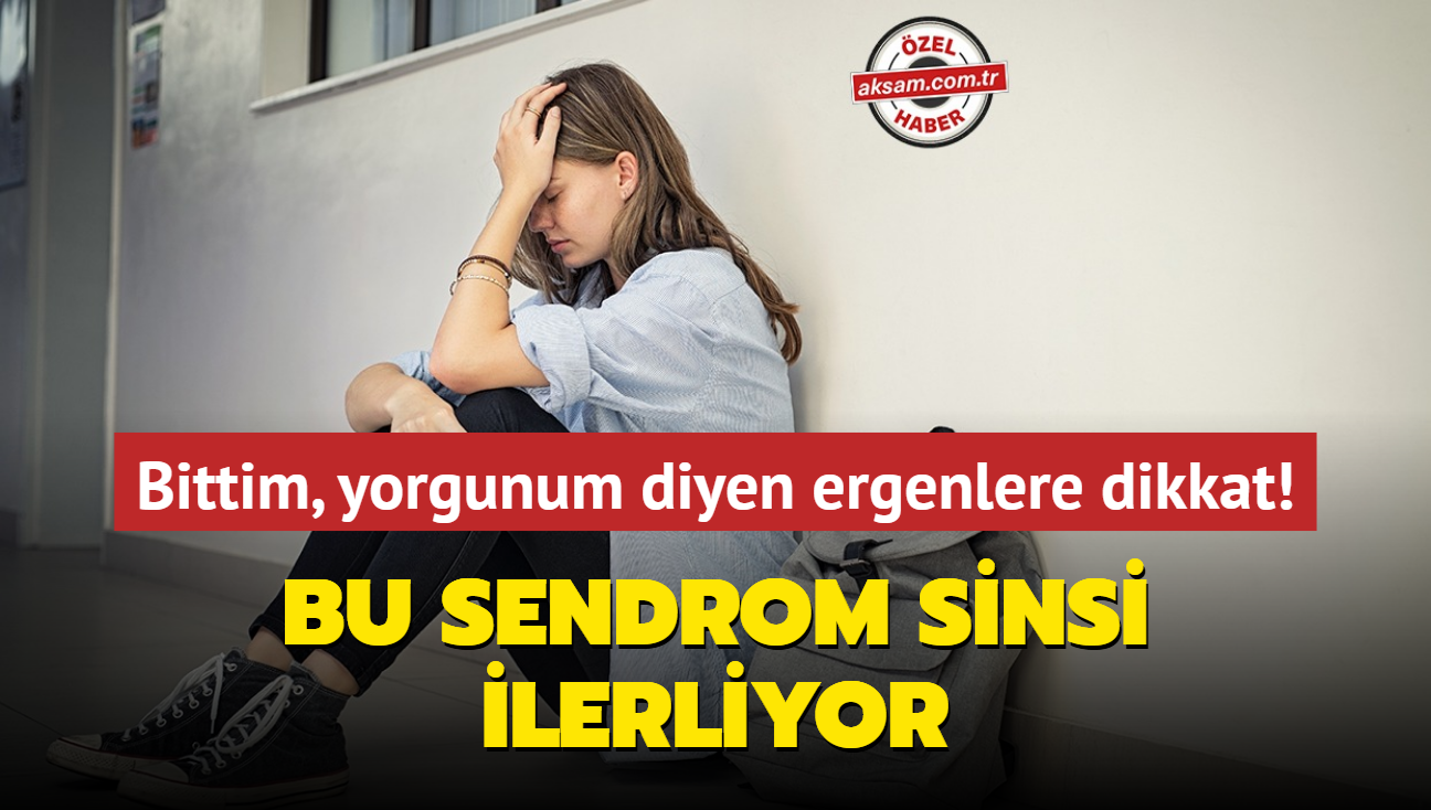 Uzman uyard: Tkenmilik sendromu sinsi ilerliyor! Bittim, yorgunum diyen ergenlere dikkat