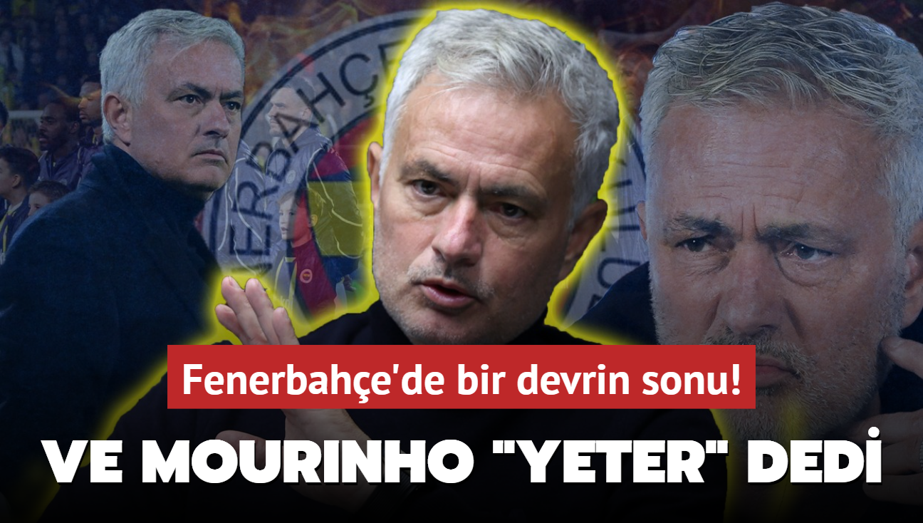 Ve Jose Mourinho "Yeter artk" dedi! Fenerbahe'de bir devrin sonu