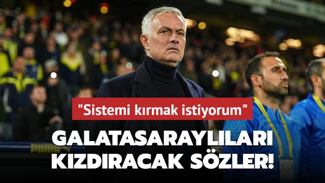 Jose Mourinho'dan Galatasarayllar kzdracak szler! "Sistemi krmak istiyorum"