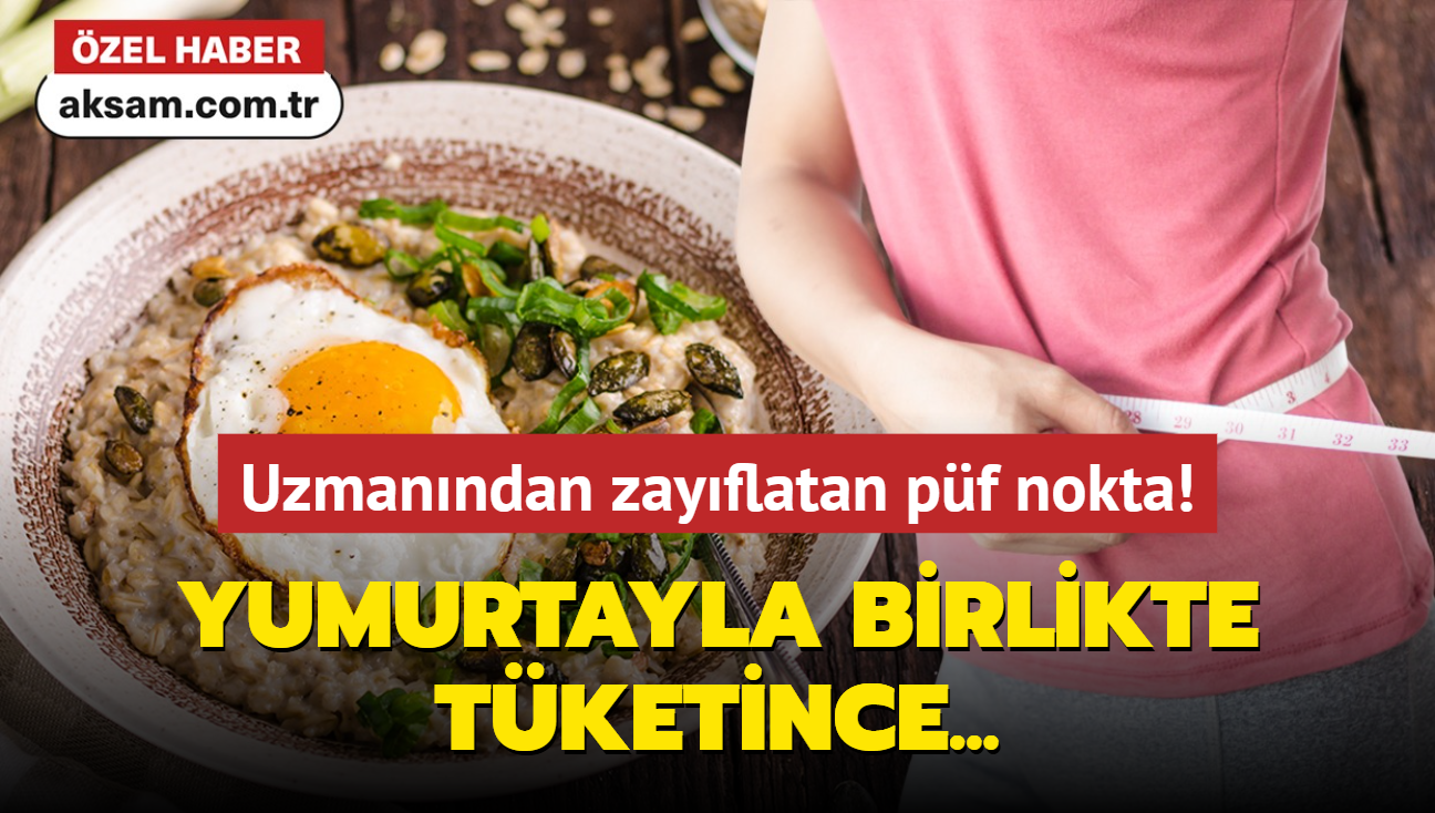 Yumurtayla o besini tketin! Uzman aklad: Ramazanda zayflatyor