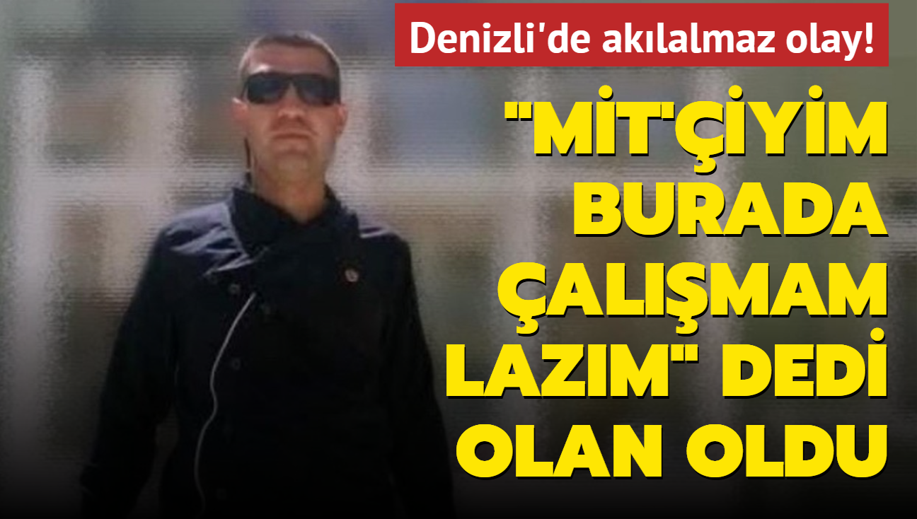 Denizli'de aklalmaz olay! 'MT'iyim, burada almam lazm' dedi olan oldu