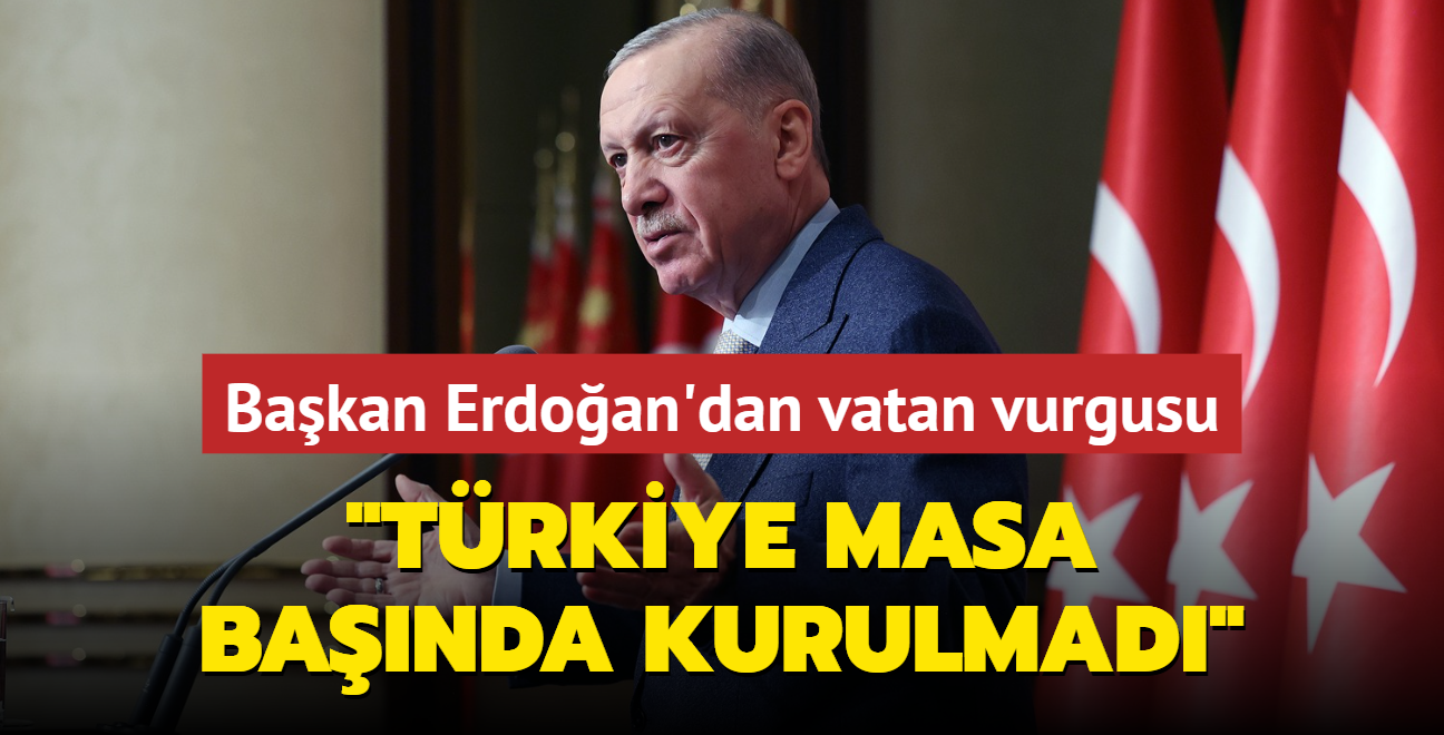 Bakan Erdoan'dan vatan vurgusu... "Trkiye masa banda kurulmad"