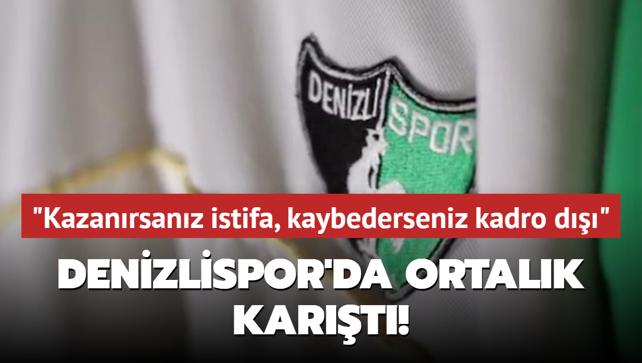 Denizlispor'da ortalk kart! "Kazanrsanz istifa, kaybederseniz kadro d"