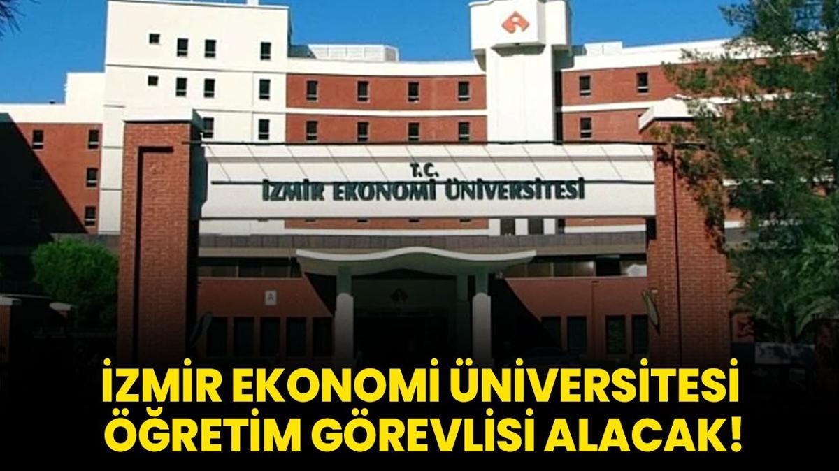 zmir Ekonomi niversitesi retim Grevlisi alacak!