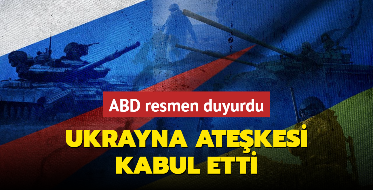 ABD resmen duyurdu: Ukrayna atekesi kabul etti