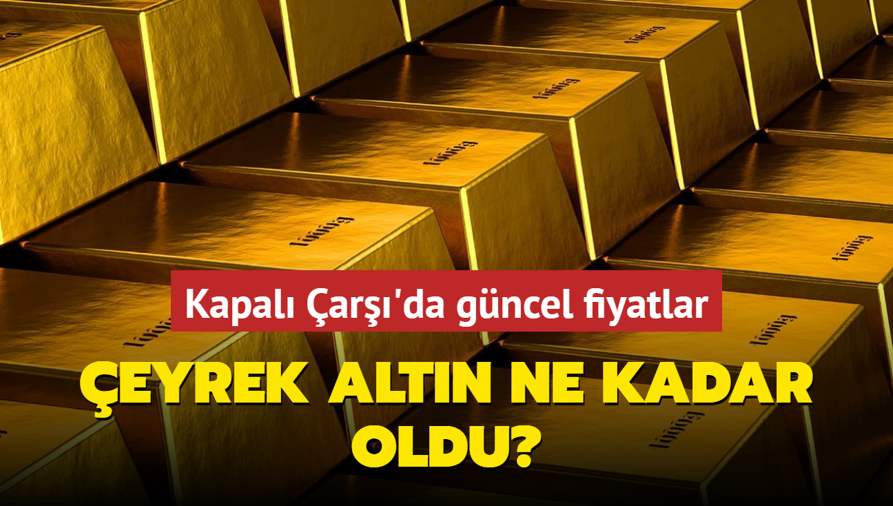 Altn fiyatlar ne kadar" Gram altn ka lira" te Kapal ar'da 11 Mart 2025 gncel altn kuru fiyatlar (CANLI)