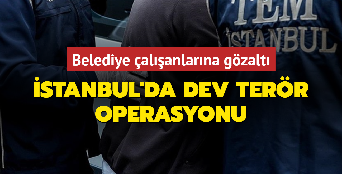 stanbul'da dmeye basld! DHKP/C'nin ii yaplanmasna operasyon: Belediye alanlar gzaltnda