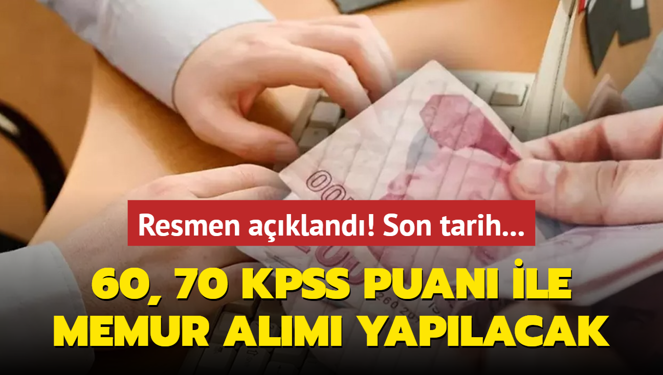 Resmen akland: 60, 70 KPSS puan ile memur alm yaplacak! Son tarih...