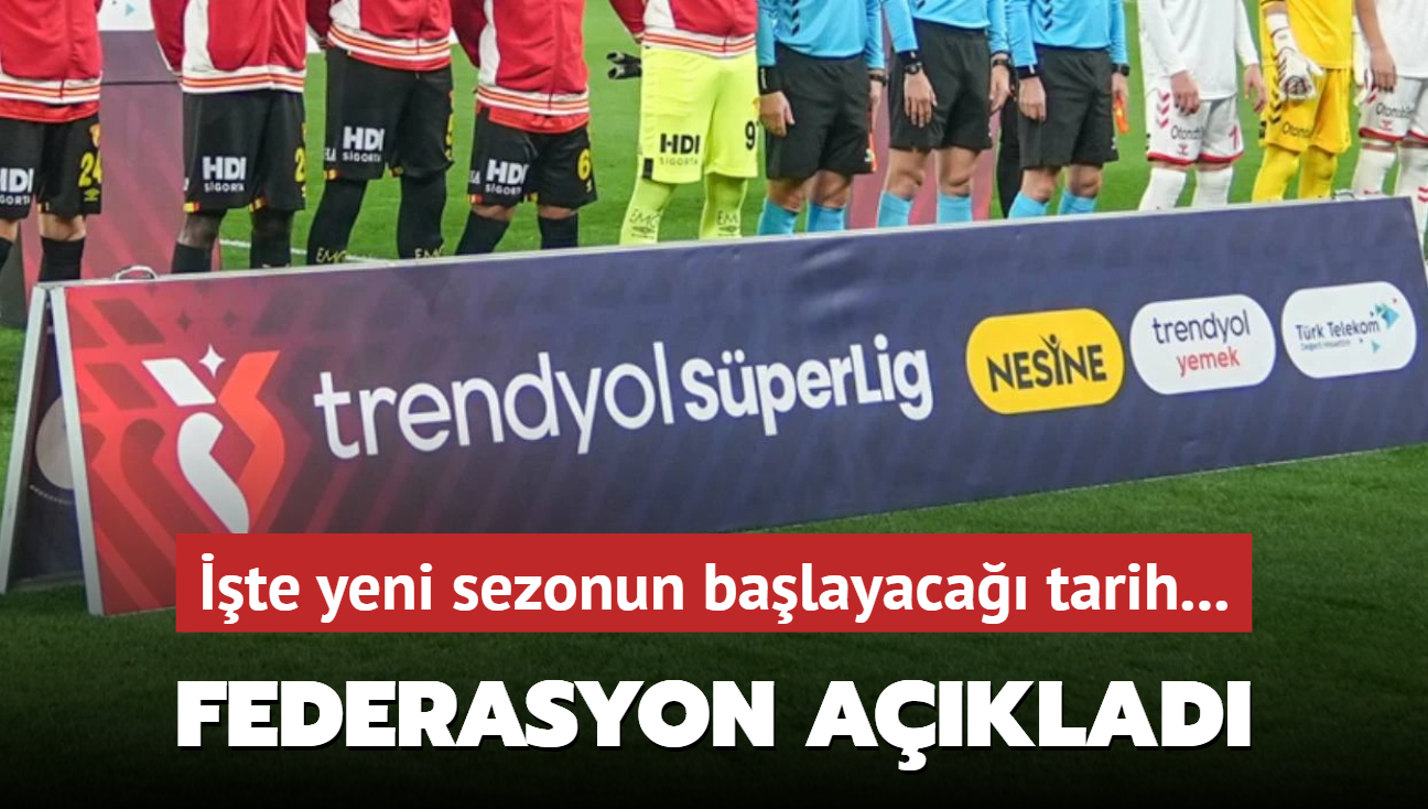 TFF aklad! te yeni sezonun balayaca tarih...