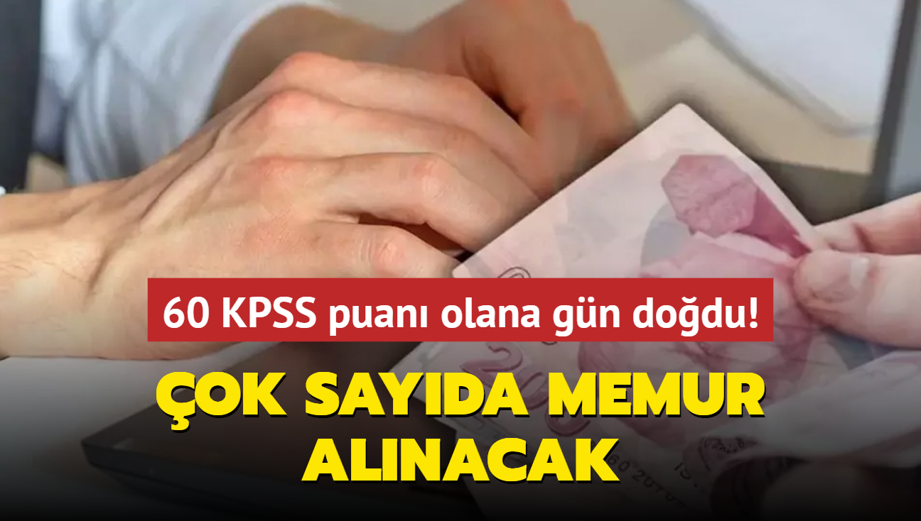 60 KPSS puan olana gn dodu! ok sayda memur alm yaplacak