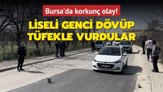 Bursa'da korkun olay! Liseli genci dvp pompal tfekle vurdular