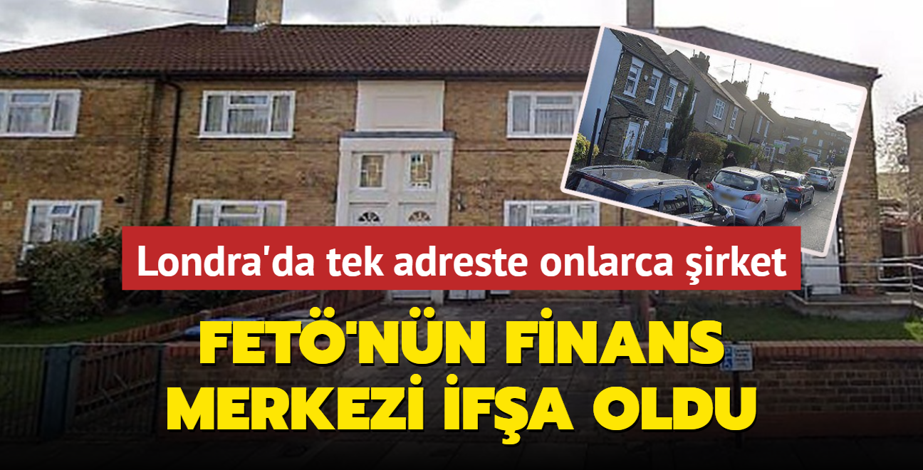 FET'nn finans merkezi ifa oldu: Londra'da tek adreste onlarca irket