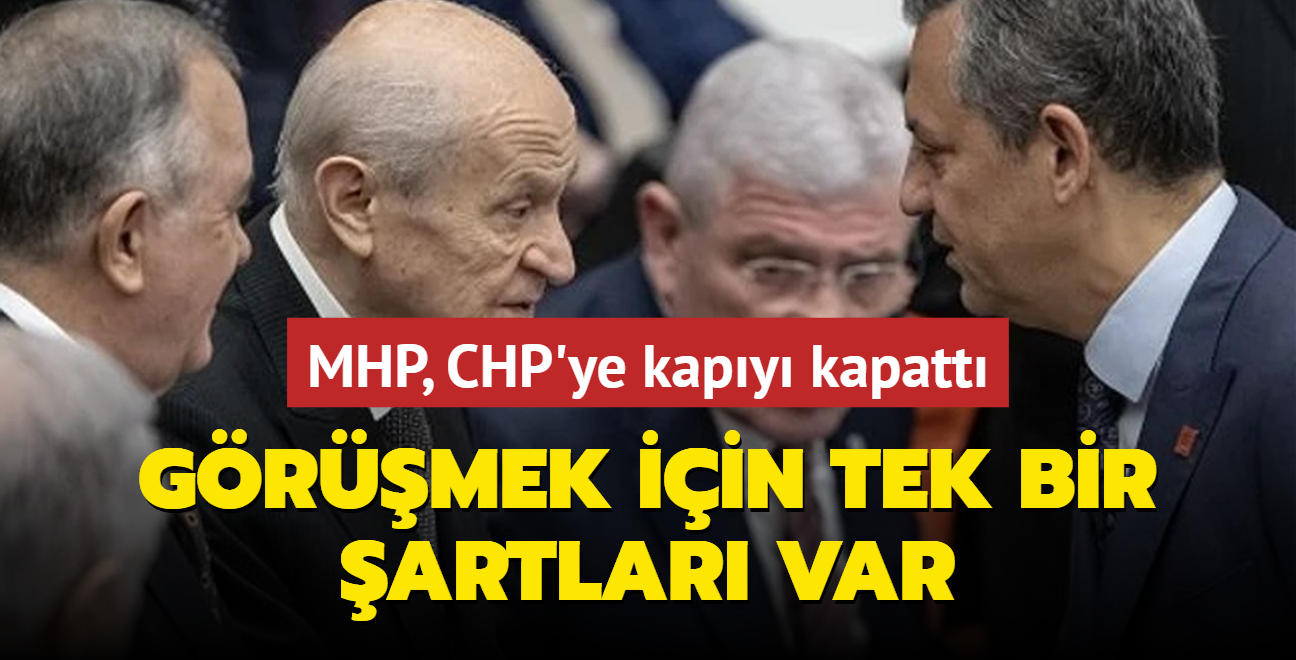 MHP, CHP'ye kapy kapatt: Grmek iin tek bir artlar var