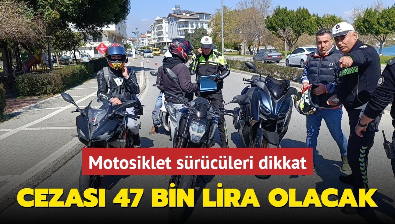 Motosiklet srcleri dikkat: Cezas 47 bin lira olacak