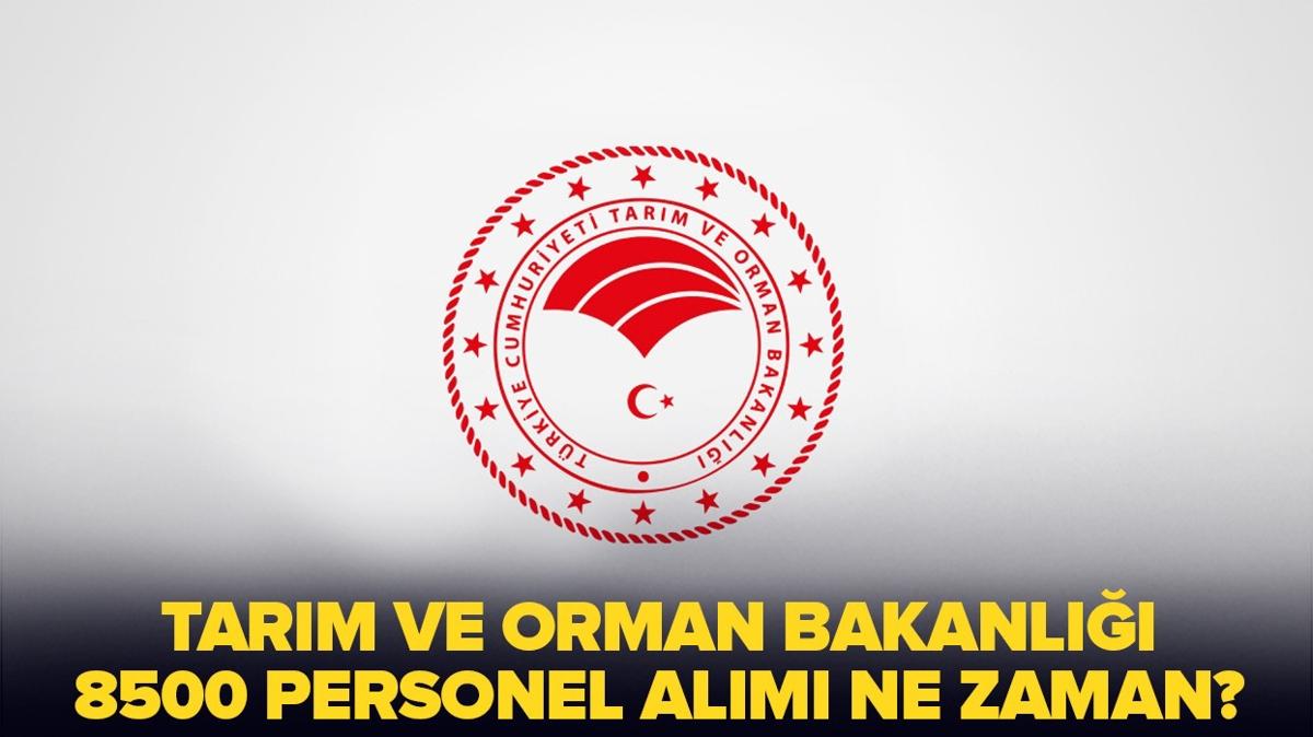 Tarm ve Orman Bakanl 8500 personel alm ne zaman" 2025 Tarm ve Orman Bakanl personel alm KPSS art var m"