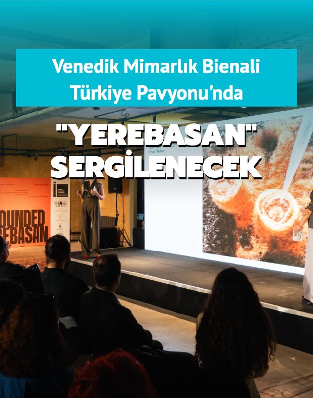 Venedik Mimarlk Bienali Trkiye Pavyonu'nda Yerebasan projesi sergilenecek