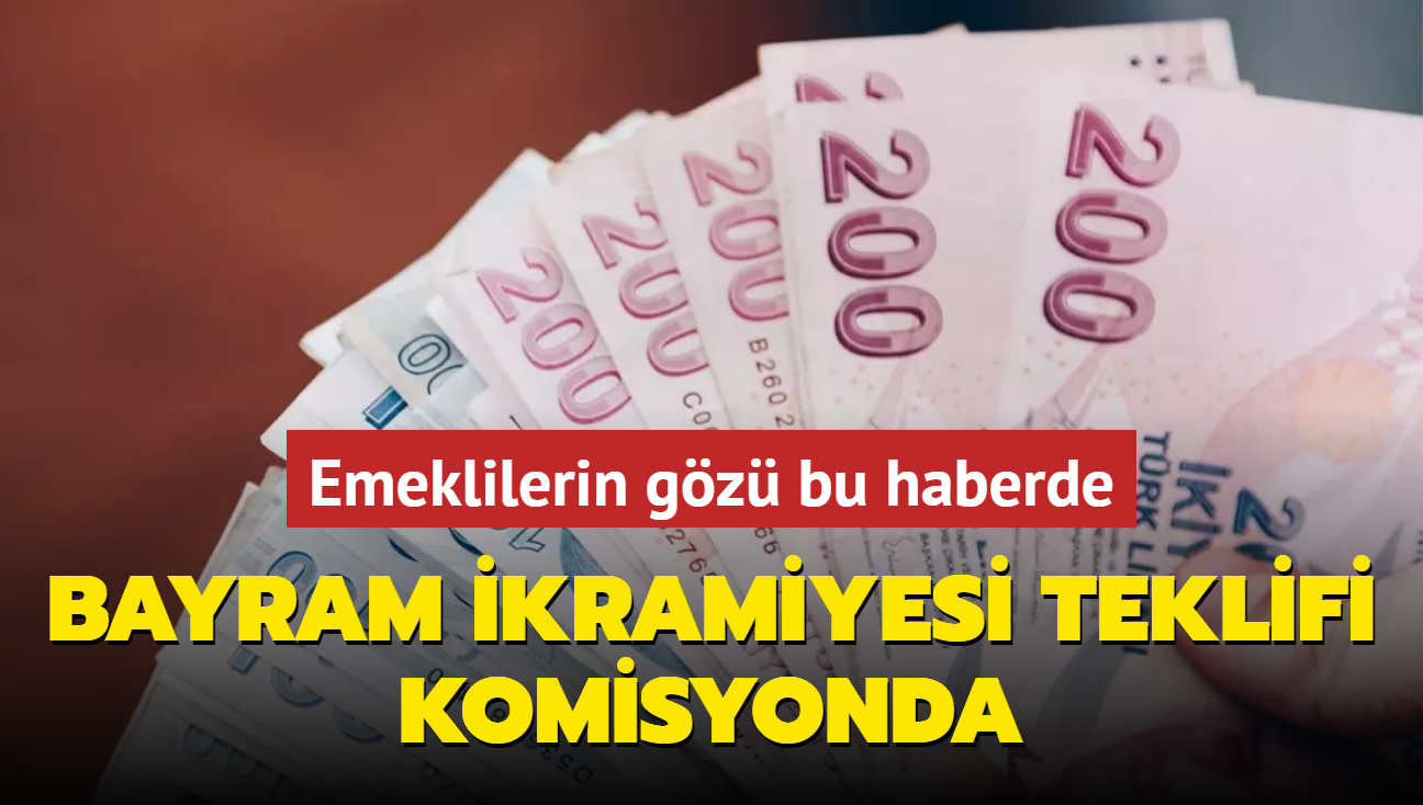 Emekli bayram ikramiyesi komisyonda grlyor