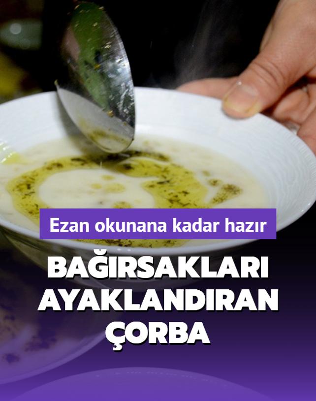 ftara barsaklar ayaklandran orba! Ayran a orbas ezan okunana kadar hazr