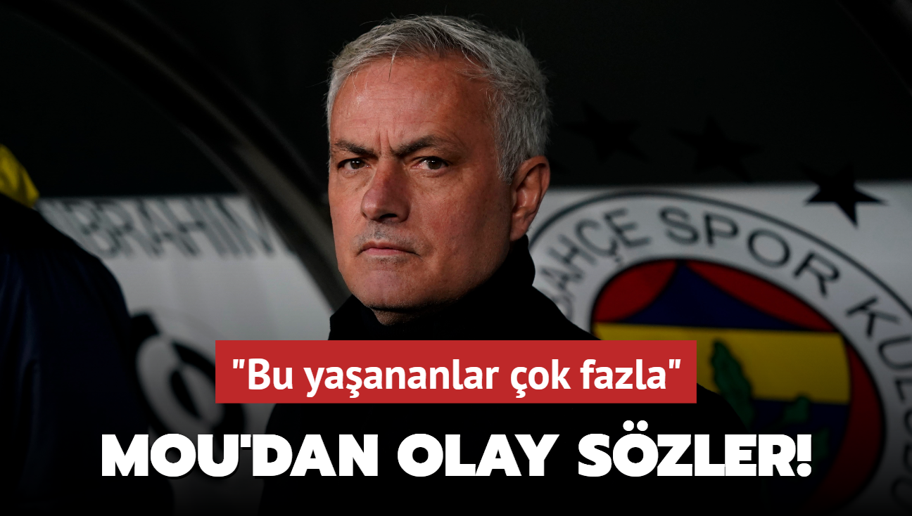 Jose Mourinho'dan olay szler! "Bu yaananlar ok fazla"