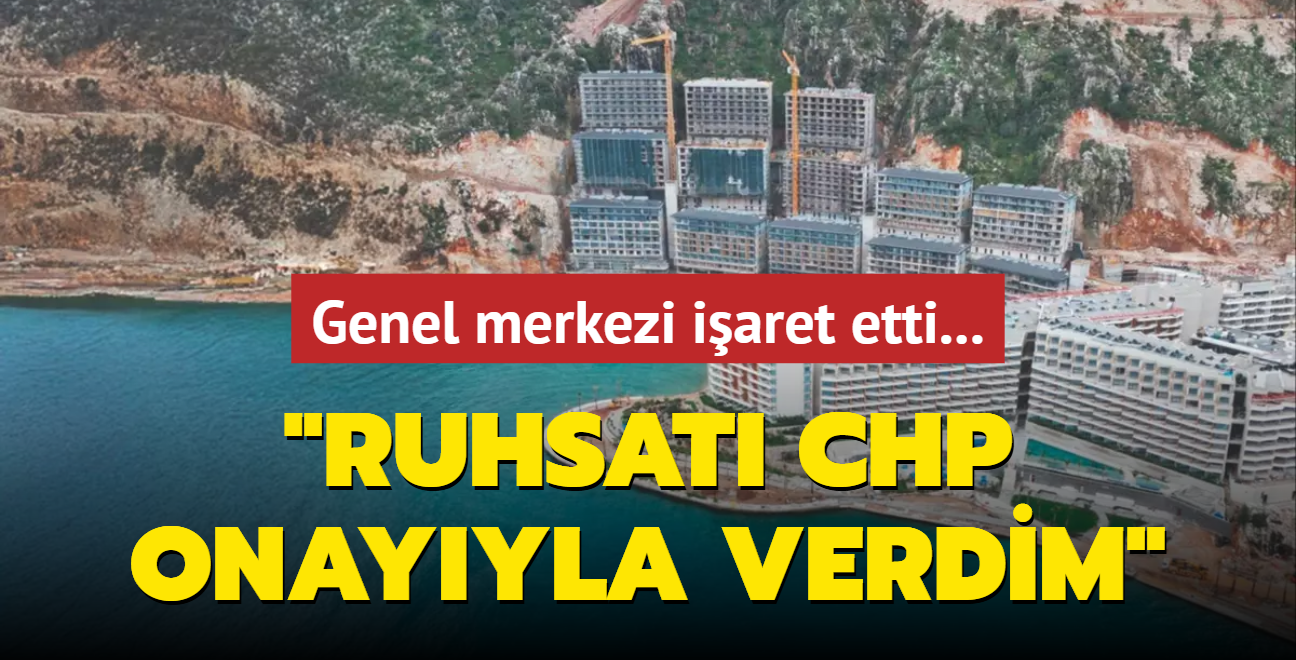 Ruhsat CHP onayyla verdim