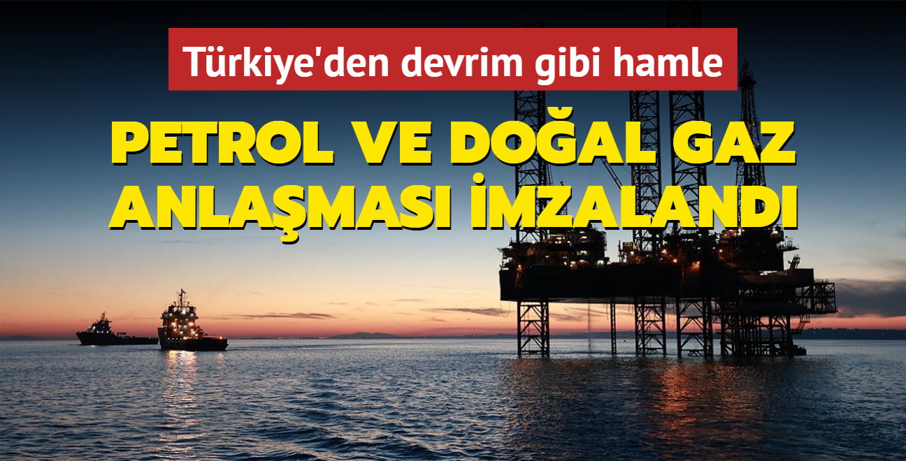 Trkiye'den devrim gibi petrol ve doal gaz hamlesi... Anlama resmen imzaland