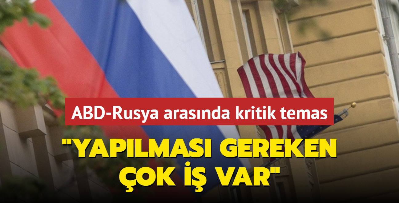 ABD-Rusya arasnda kritik temas... "Yaplmas gereken ok i var" 