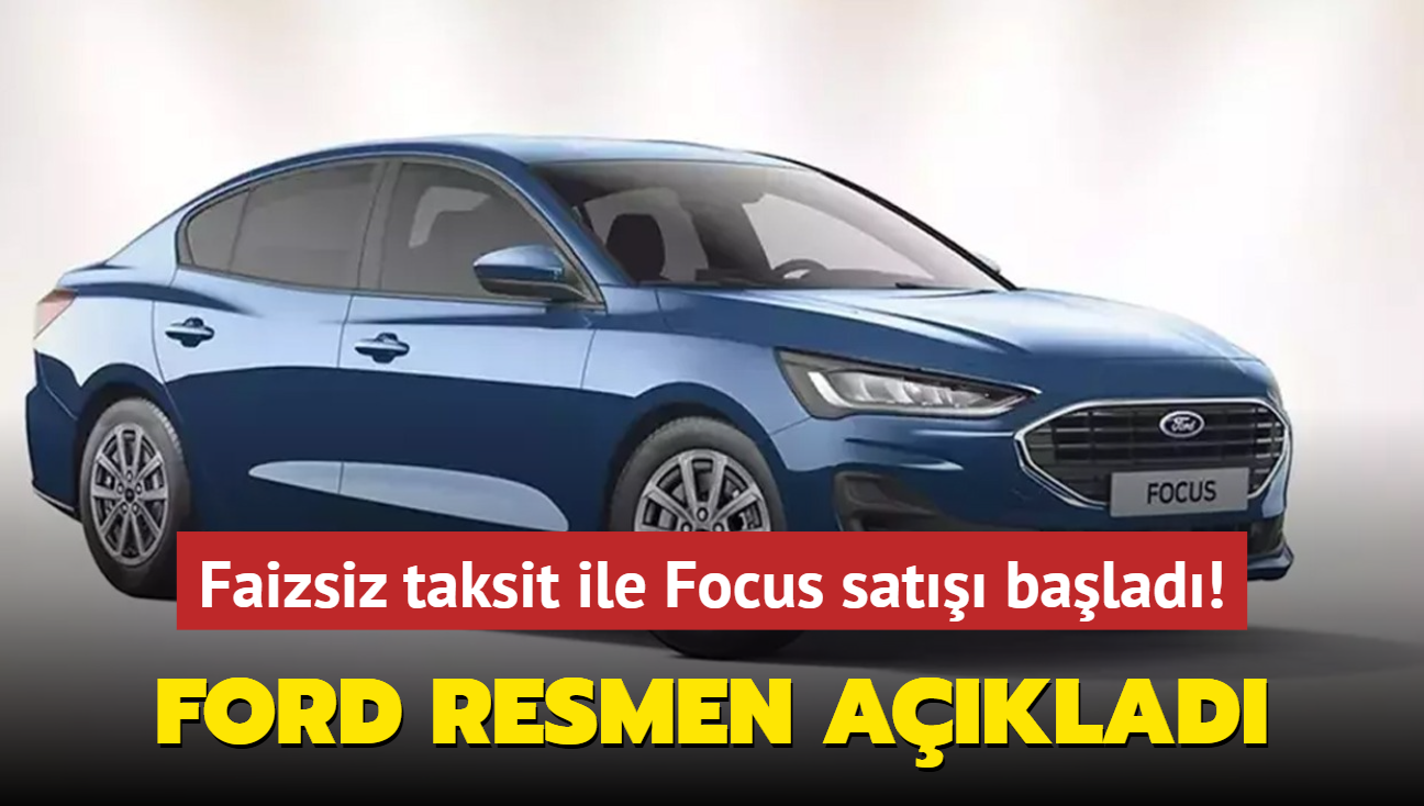 Ford resmen aklad: Taksit ile Focus sat balad! stelik faiz yok...