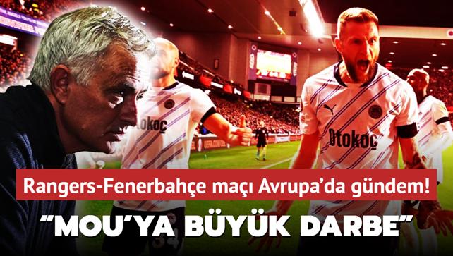 Rangers-Fenerbahe ma Avrupa'da gndem oldu! Mourinho'ya byk darbe