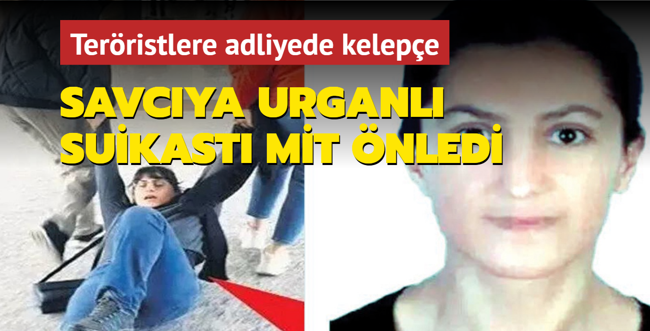 Savcya urganl suikast MT nledi... Terristlere adliyede kelepe