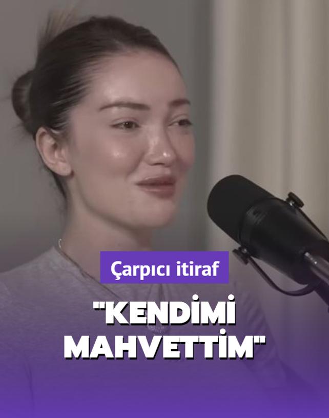 'Estetiklerle kendimi mahvettim'