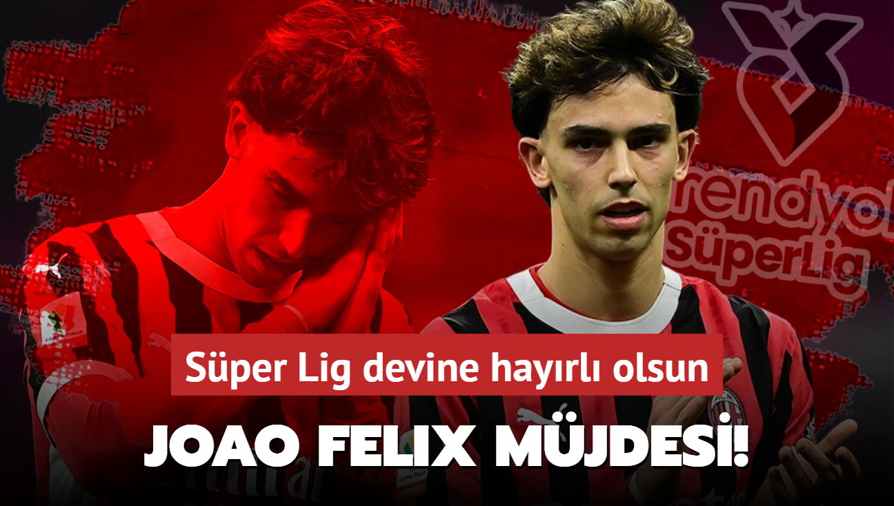 Joao Felix mjdesi! Sper Lig devine hayrl olsun