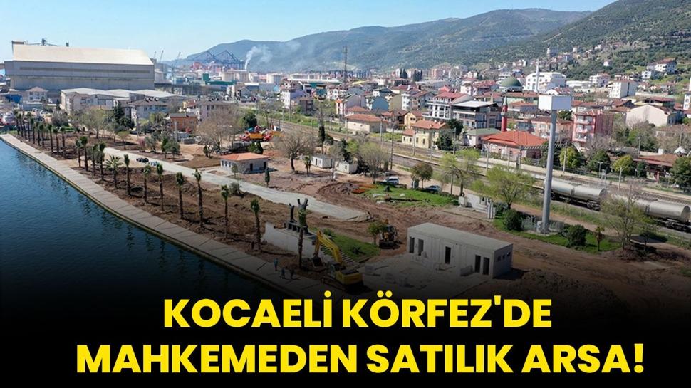 Kocaeli Körfez'de mahkemeden satılık arsa!