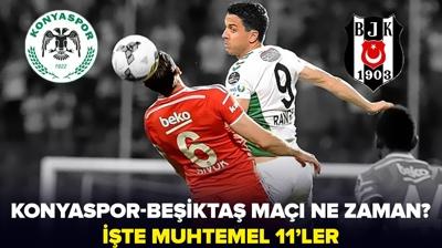 Konyaspor-Beikta ma ne zaman, saat kata ve hangi kanalda? Konyaspor-Beikta ma muhtemel 11'ler