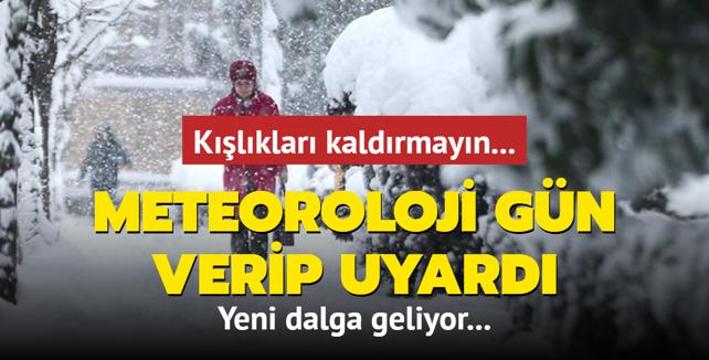 Meteoroloji gn verip uyard: Yeni dalga geliyor: Klklar kaldrmayn... 