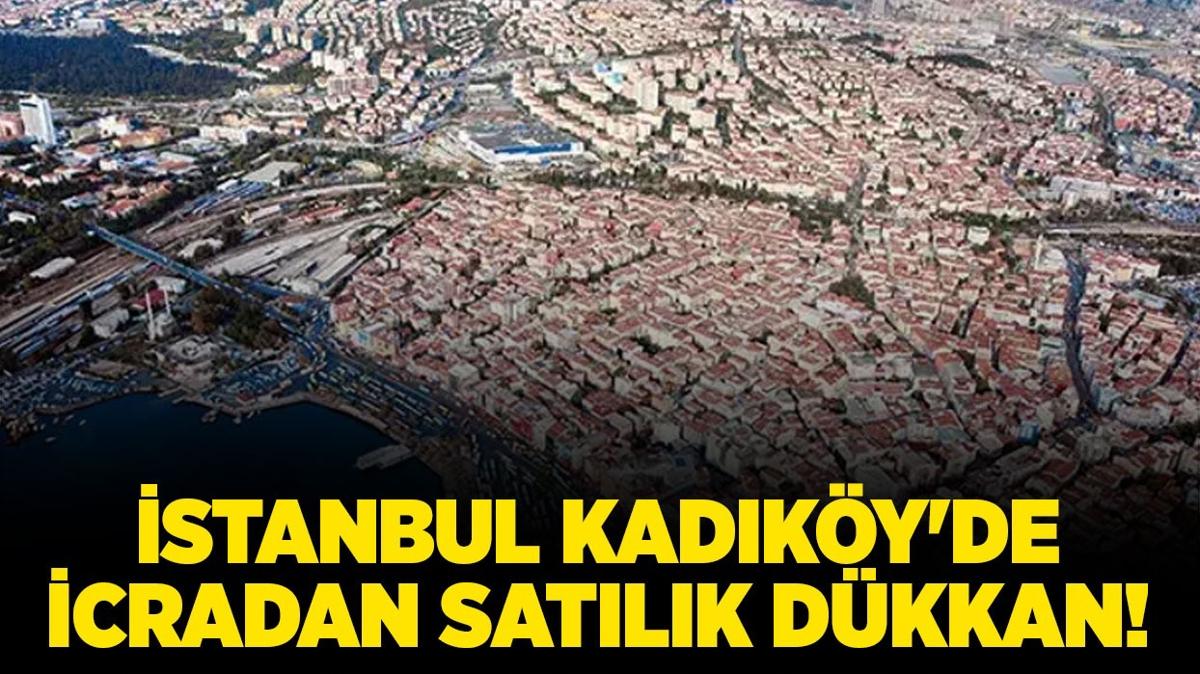 stanbul Kadky'de icradan satlk dkkan!