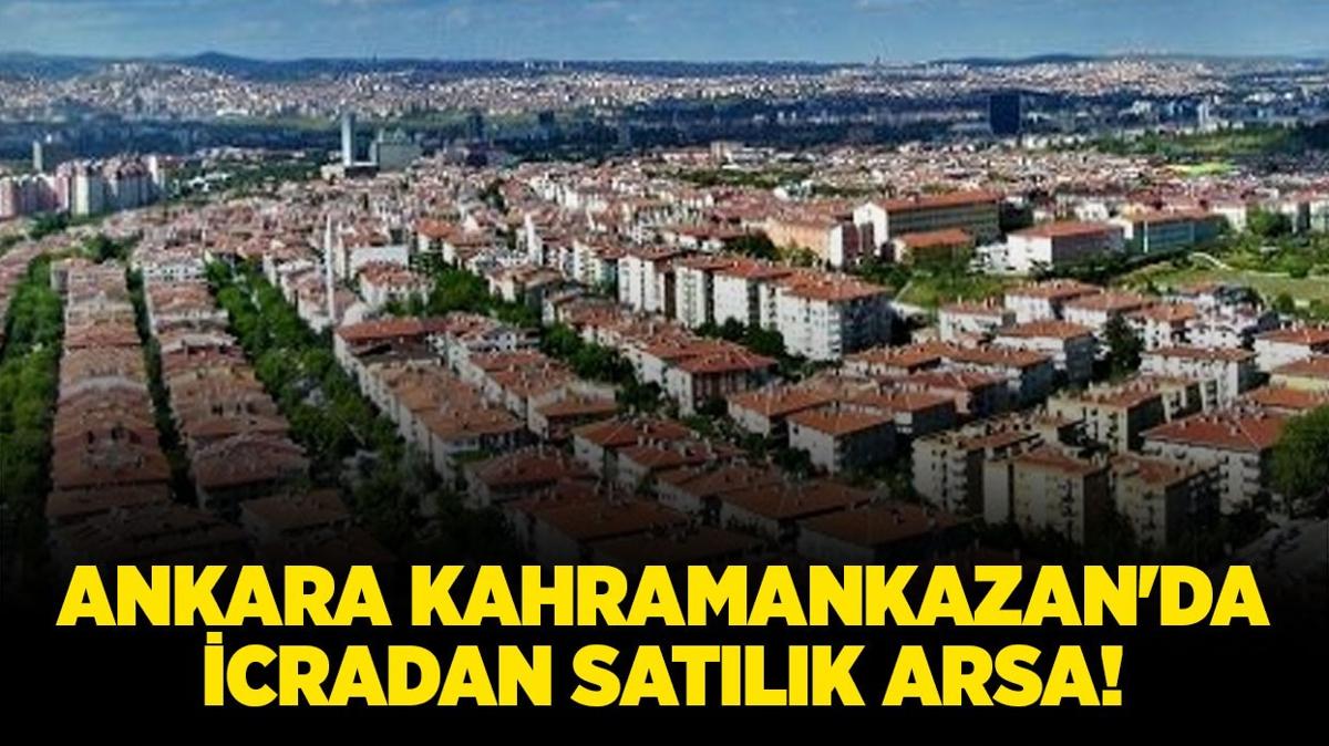 Ankara Kahramankazan'da icradan satlk arsa!