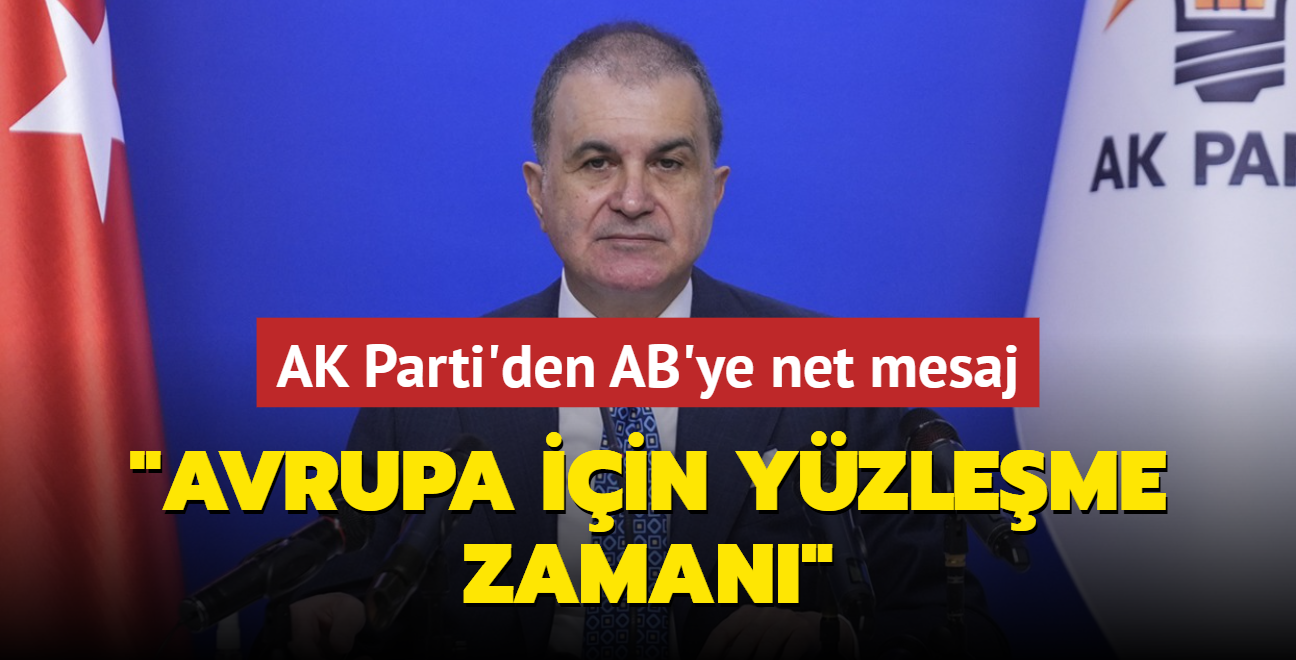 AK Parti Szcs mer elik'ten AB'ye net mesaj: Avrupa iin yzleme zaman