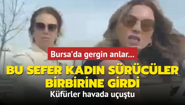 Bursa'da gergin anlar... Bu sefer kadn srcler birbirine girdi: Kfrler havada uutu