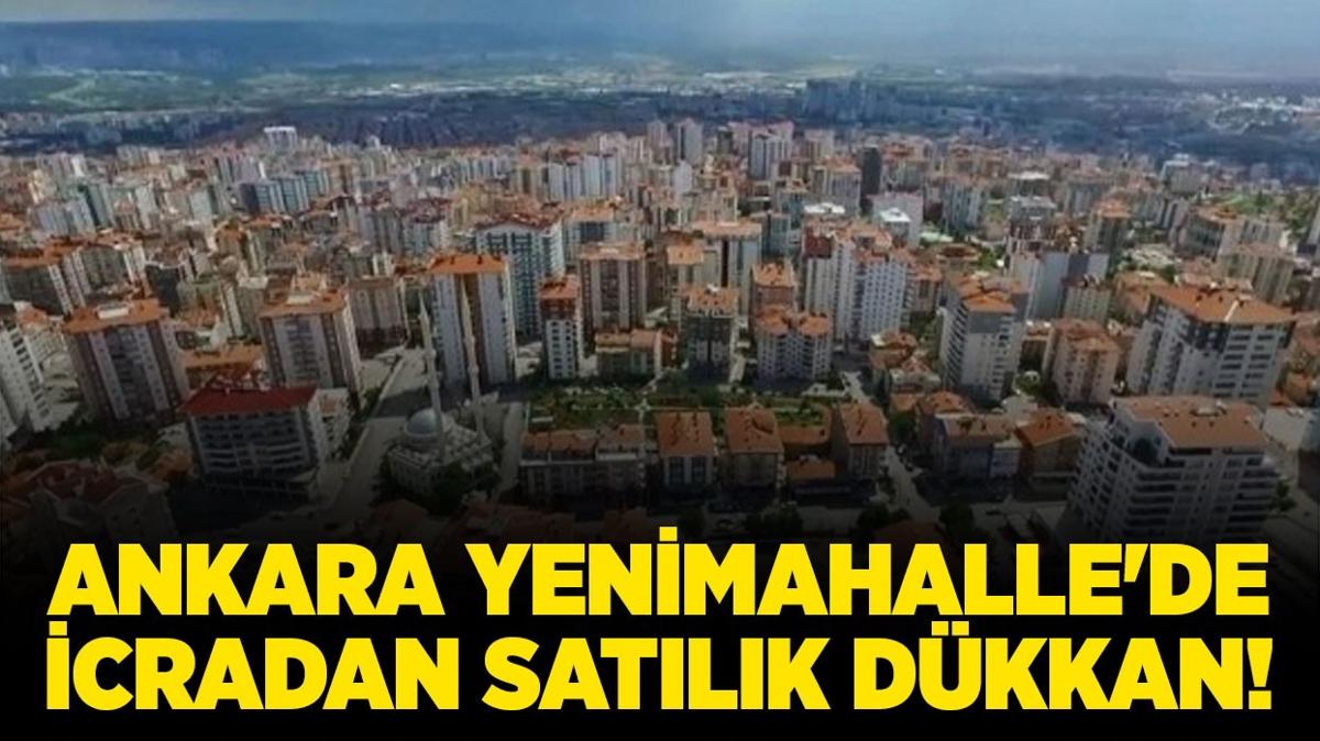 Ankara Yenimahalle'de icradan satlk dkkan!