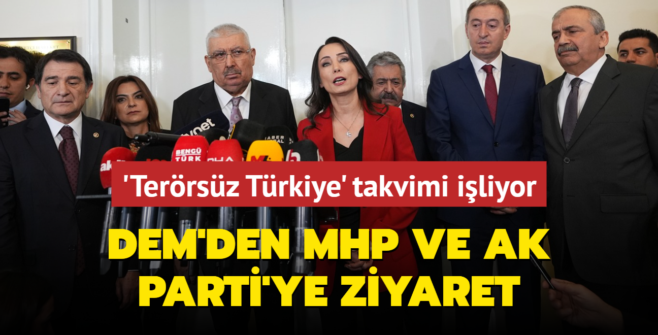 Terrsz Trkiye takvimi iliyor... DEM'den MHP ve AK Parti'ye ziyaret