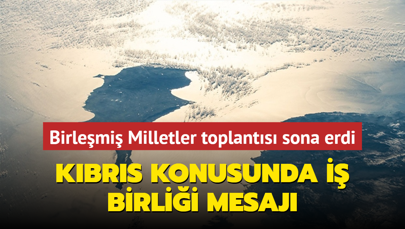 Birlemi Milletler toplants sona erdi... Kbrs konusunda i birlii mesaj