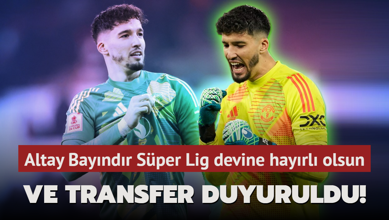 Ve transfer duyuruldu! Altay Bayndr Sper Lig devine hayrl olsun