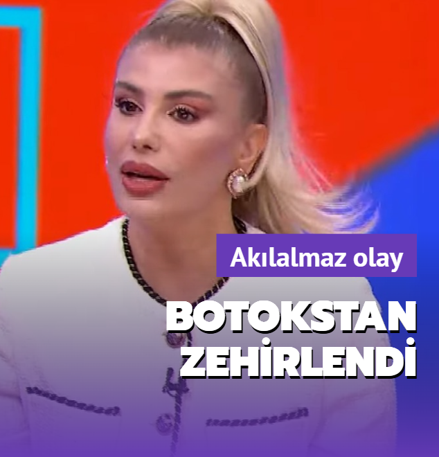 Botokstan zehirlendi